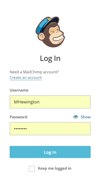Log into your MailChimp Account using your, Username and password
